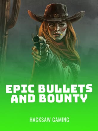 Epic Bullets and Bounty