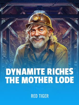Dynamite Riches The Mother Lode
