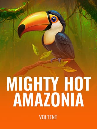 Mighty Hot: Amazonia